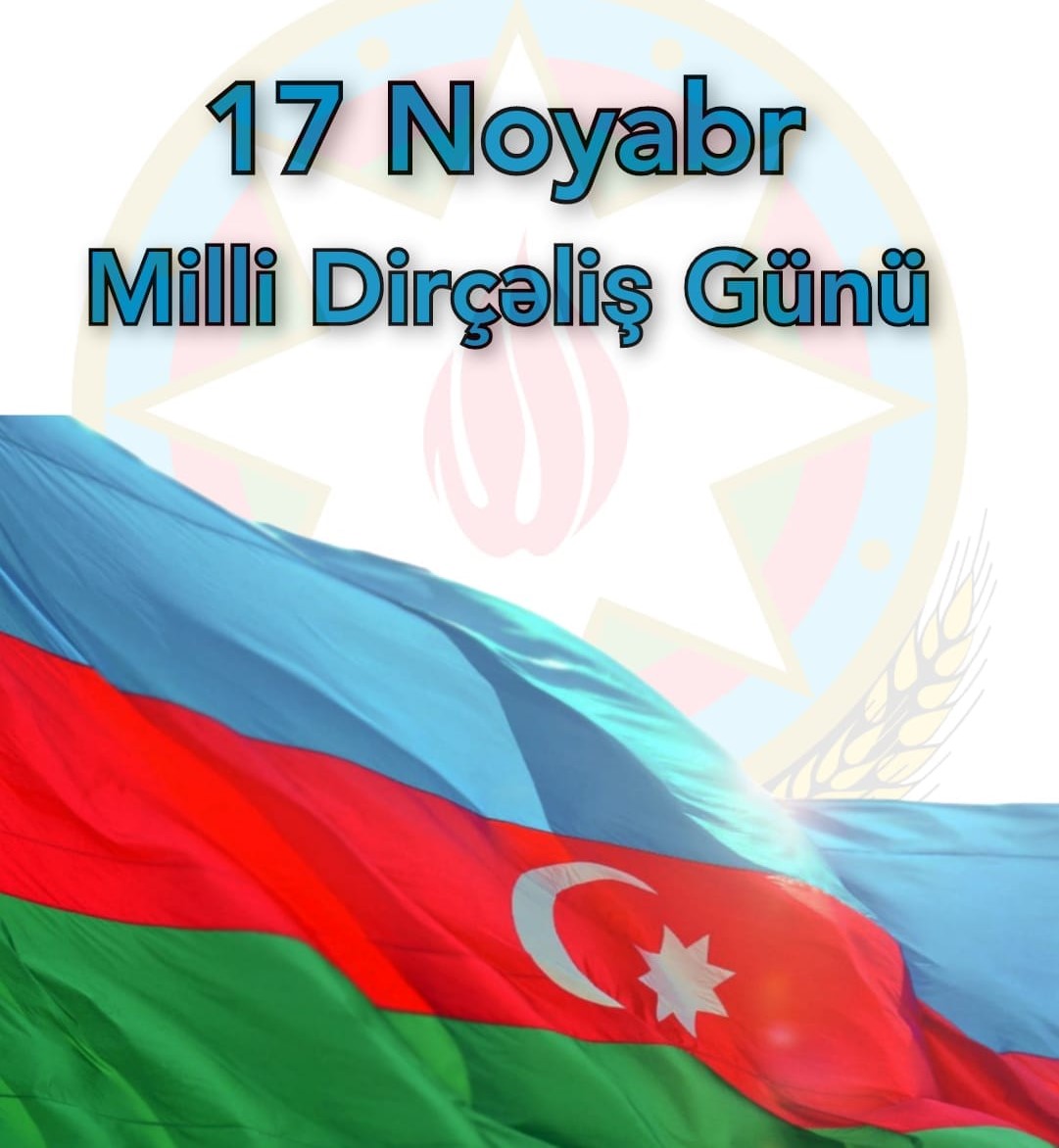 17 Noyabr Milli Dirçəliş Günüdür.